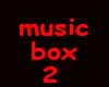MUSIC BOX 2 MALE
