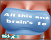 All This & Brains Too