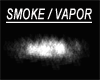 WHITE SMOKE/VAPOR