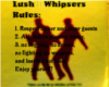 Lush ~ Whisper's rules