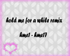 hold me  remix