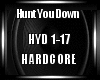 Hunt You Down Hardcore