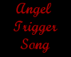 *J*Angel Trigger Song