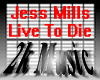 Jess Mills-Live2Die PT2