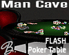 *B* Man Cave Flash Poker