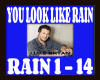 YOU LOOK LIKE RAIN