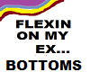FLEXIN ON MY EX BOTTOMS