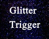 Glitter Trigger