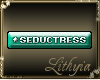 {Liy} Seductress
