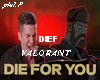 VALORANT - Die for you