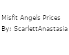 Misfit Angels Prices