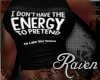 *R* I Dont Have Energy