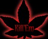 7l, Kill'Em Weed Flying