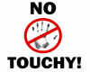 BRB NO Touchy! [SN]