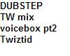 TW mix dj voicebox pt2