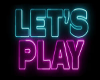 Neon Let's Play TP Sign