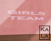 !A Girl team room