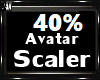 40% Avatar Scaler M/F