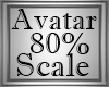 80% Avatar Scale