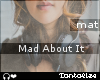 {T} Mad About It