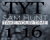 Sam Hunt Take Your TIme