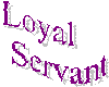 Loyal Servant