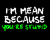 "You're Stupid" Sticker
