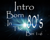 Intro - Born in the 80s