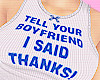 ! tell your boyfriend...