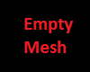 Empty-mesh-derivable
