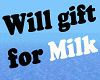 Will gift for milk Head