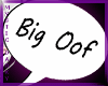 ~Myst~ Big Oof Headsign