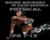 House Rockerz Physical