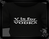 V Is For Vodka Hoody