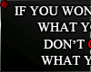 ♦ IF YOU WON'T...