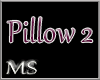 *Ms* Pillows2 whit poses