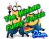 !D! The Minions Voices