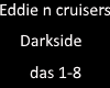eddie n cruisers darksid