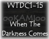 When The Darkness Come