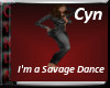 i'm a SAVAGE Dance