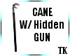 [TK] Cane - W/ Gun