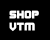 SHOP VTM SIGN