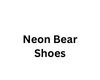 Neon Bear Shoes