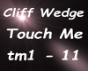 Cliff  Wedge Touch Me