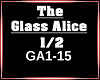 The Glass Alice 1/2