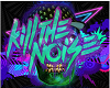 Kill the Noise Part 3of3
