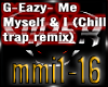 G-Eazy- Me,Myself & I   