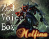 LoL- Zed Voice Box