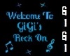 GiGi's rock on welcome