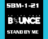 Bounce Stand By Me